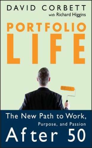 Portfolio Life: The New Path to Work, Purpose, and Passion After 50 – GOOD