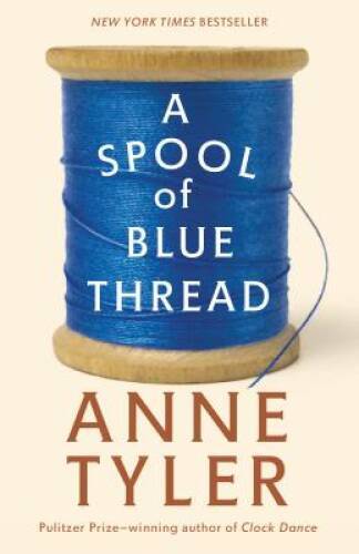 A Spool of Blue Thread: A Novel – Paperback By Tyler, Anne – GOOD