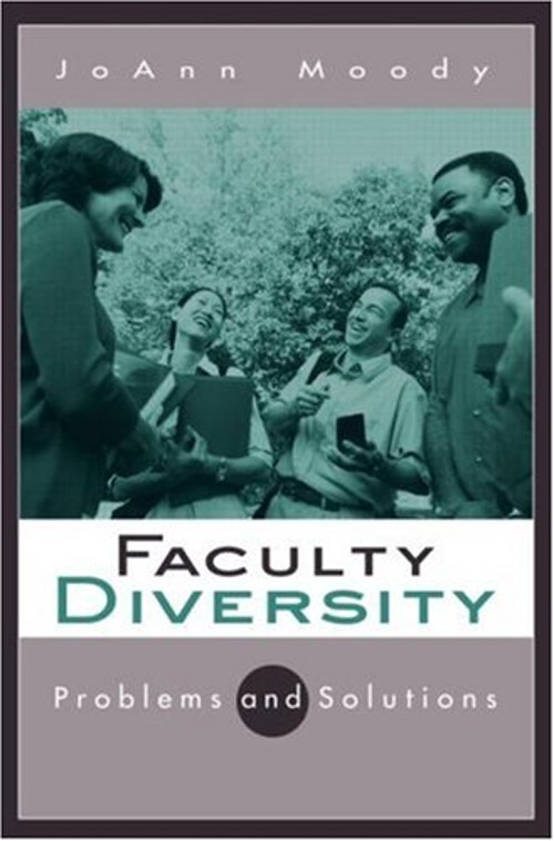 Faculty Diversity : Problems and Solutions Perfect JoAnn Moody