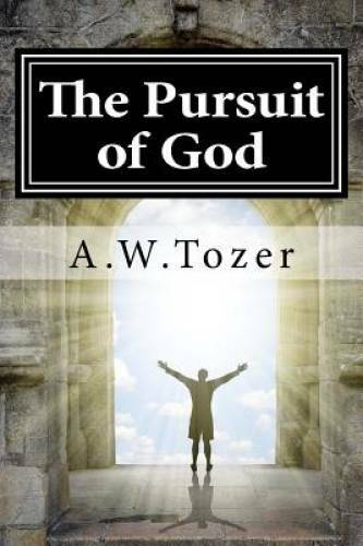 The Pursuit of God – Paperback By Tozer, A.W. – GOOD