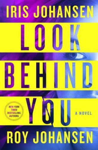 Look Behind You: A novel (Kendra Michaels) – Hardcover By Johansen, Iris – GOOD
