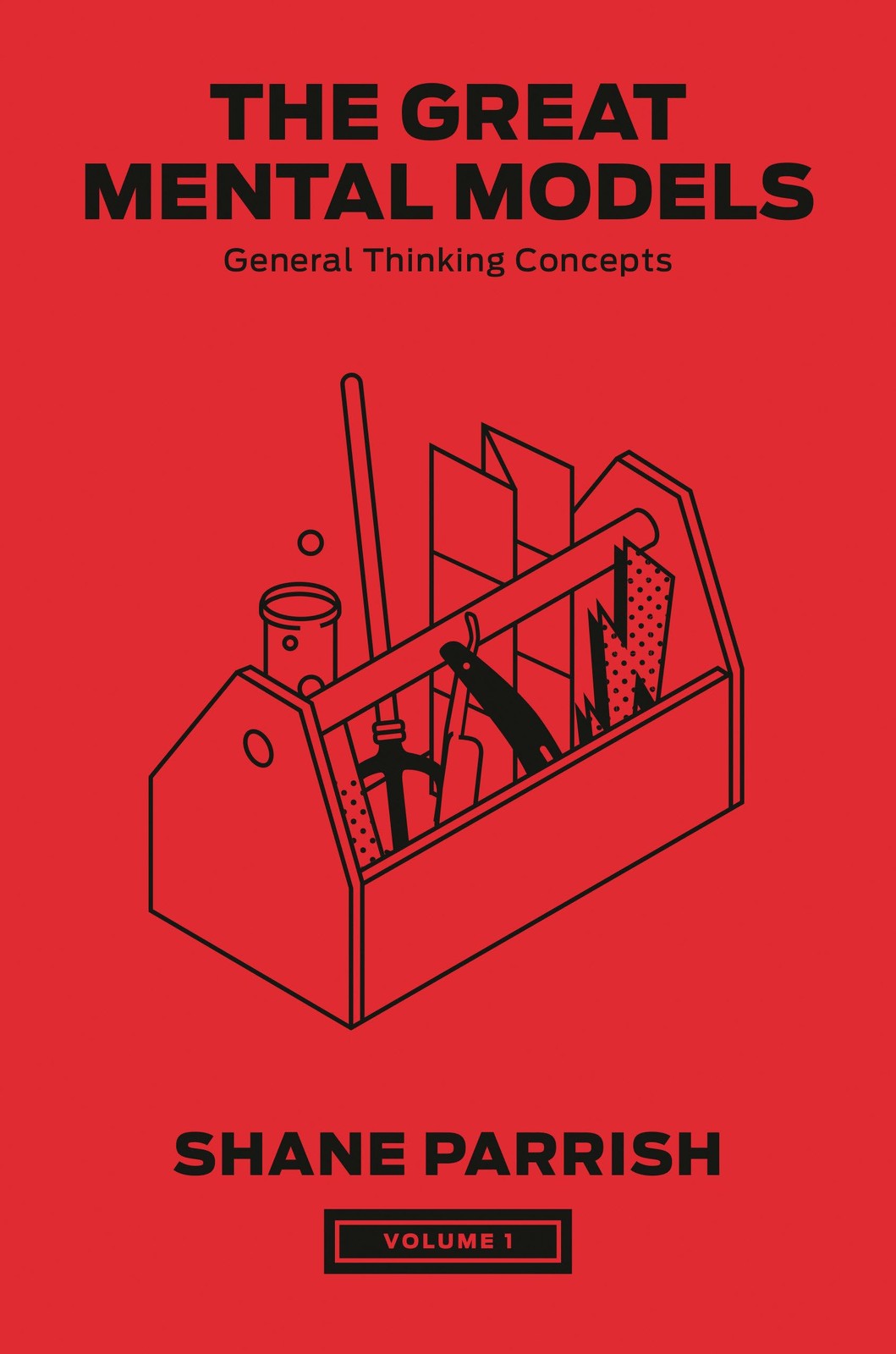 The Great Mental Models, Volume 1: General Thinking Concepts (The Great Ment…