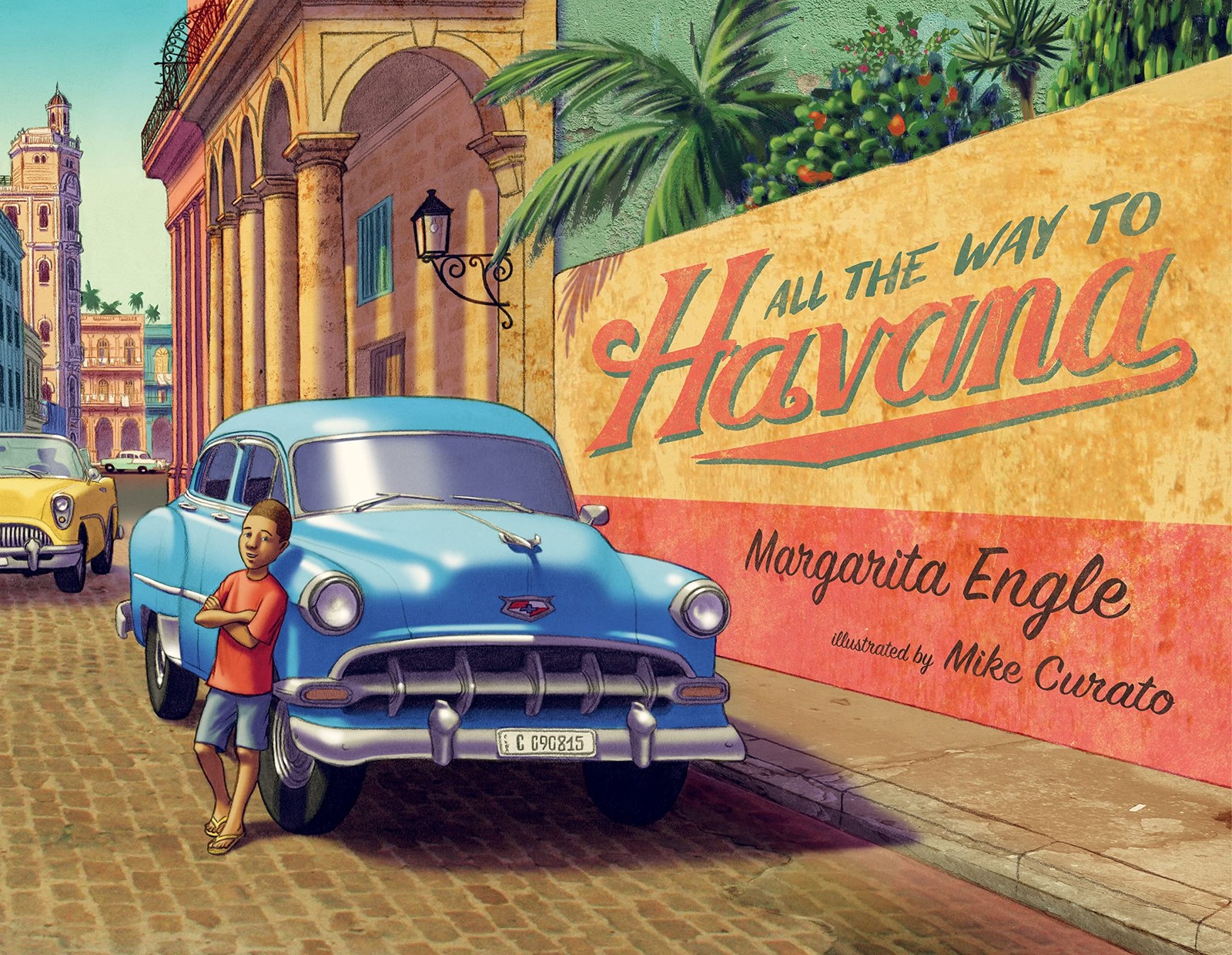 All the Way to Havana – paperback Engle, Margarita|Curato, Mike