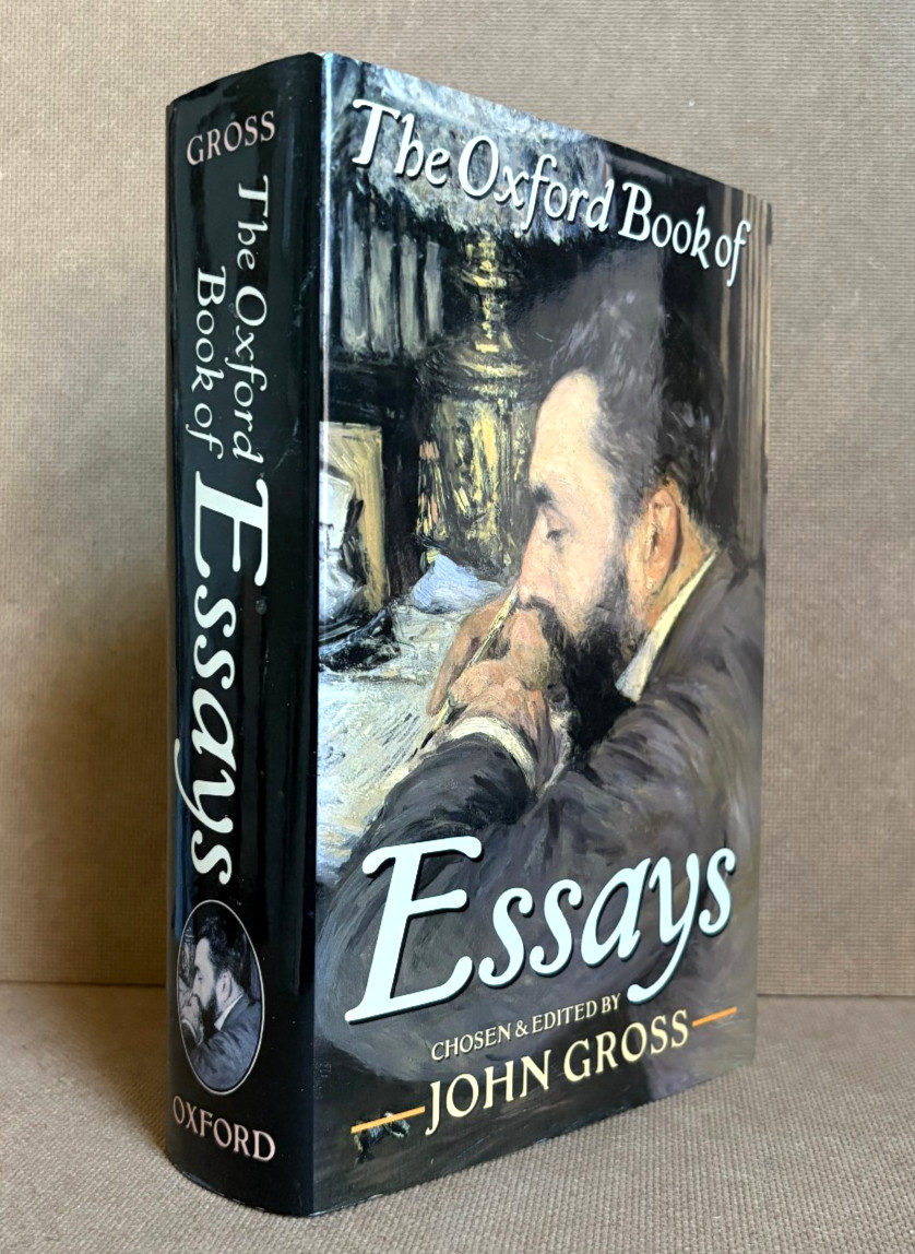 THE OXFORD BOOK OF ESSAYS: Chosen & Edited by JOHN GROSS (Hardcover)