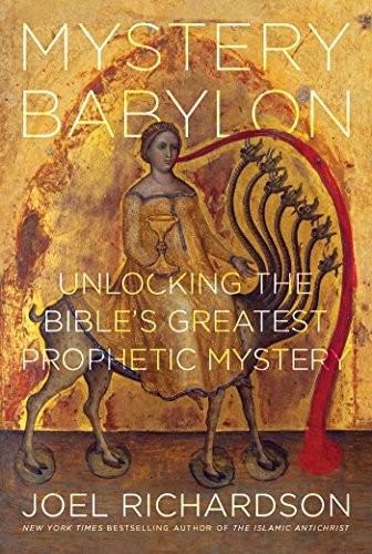 Mystery Babylon: Unlocking the Bibl…, Richardson, Joe