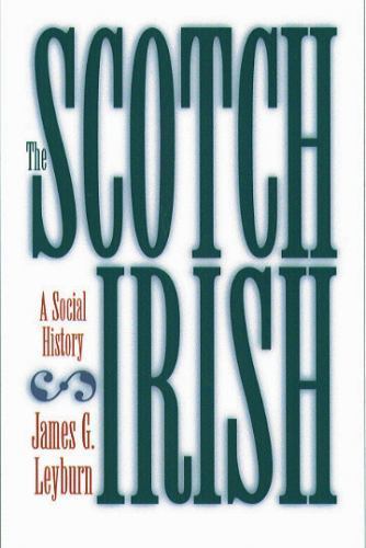 The Scotch-Irish: A Social History by Leyburn, James G.