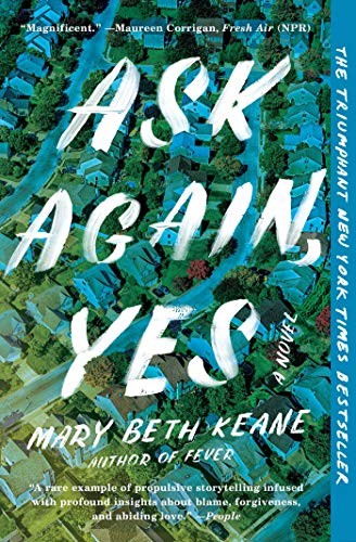 ASK AGAIN, YES: A NOVEL By Mary Beth Keane **BRAND NEW**