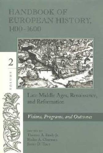 Handbook of European History 1400-1600: Late Middle Ages, Renaissance and – GOOD