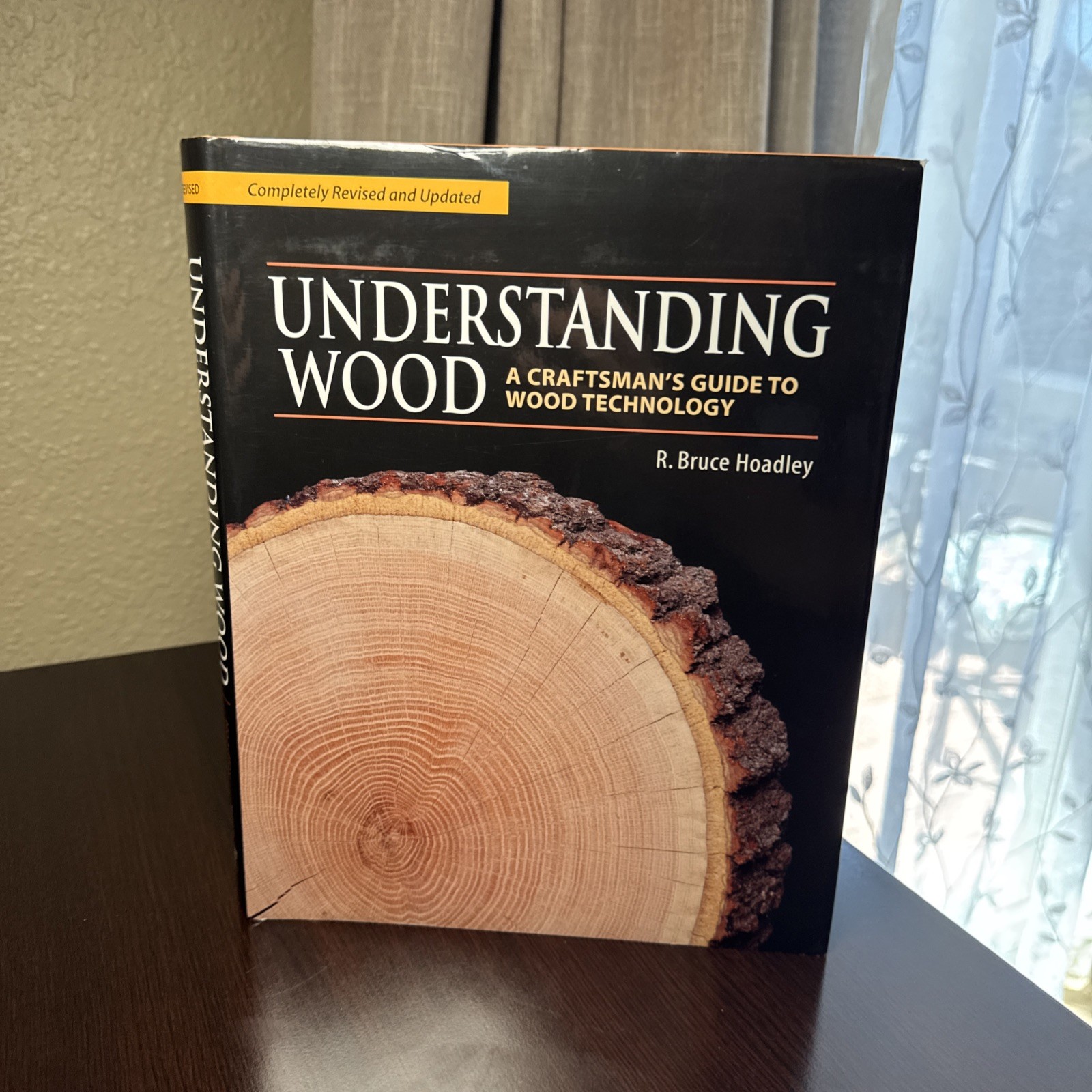 Understanding Wood : A Craftsman&rsquo;s Guide to Wood Technology |by R. Bruce Hoadley