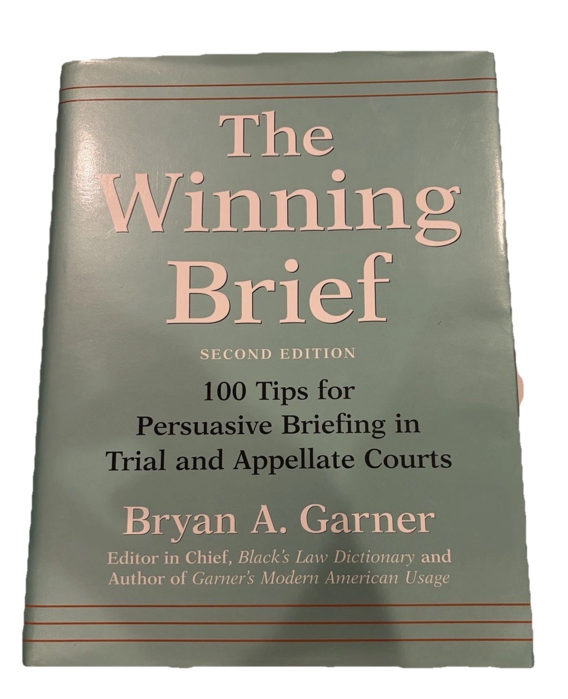 The Winning Brief Bryan Garner 2nd Ed 2003 HC Oxford Legal Writing Trial