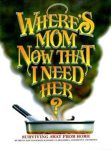 Where&rsquo;s Mom Now That I Need Her: Surviving Away from Home – Ring-bound – GOOD