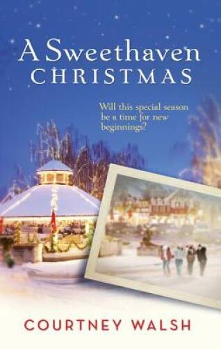 A Sweethaven Christmas – Paperback By Courtney Walsh – VERY GOOD