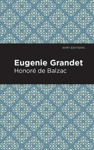 Honore de Balzac Eugenie Grandet (Paperback) Mint Editions