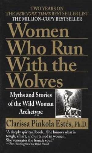 Women Who Run with the Wolves: Myths and Stories of the Wild Woman Ar – GOOD