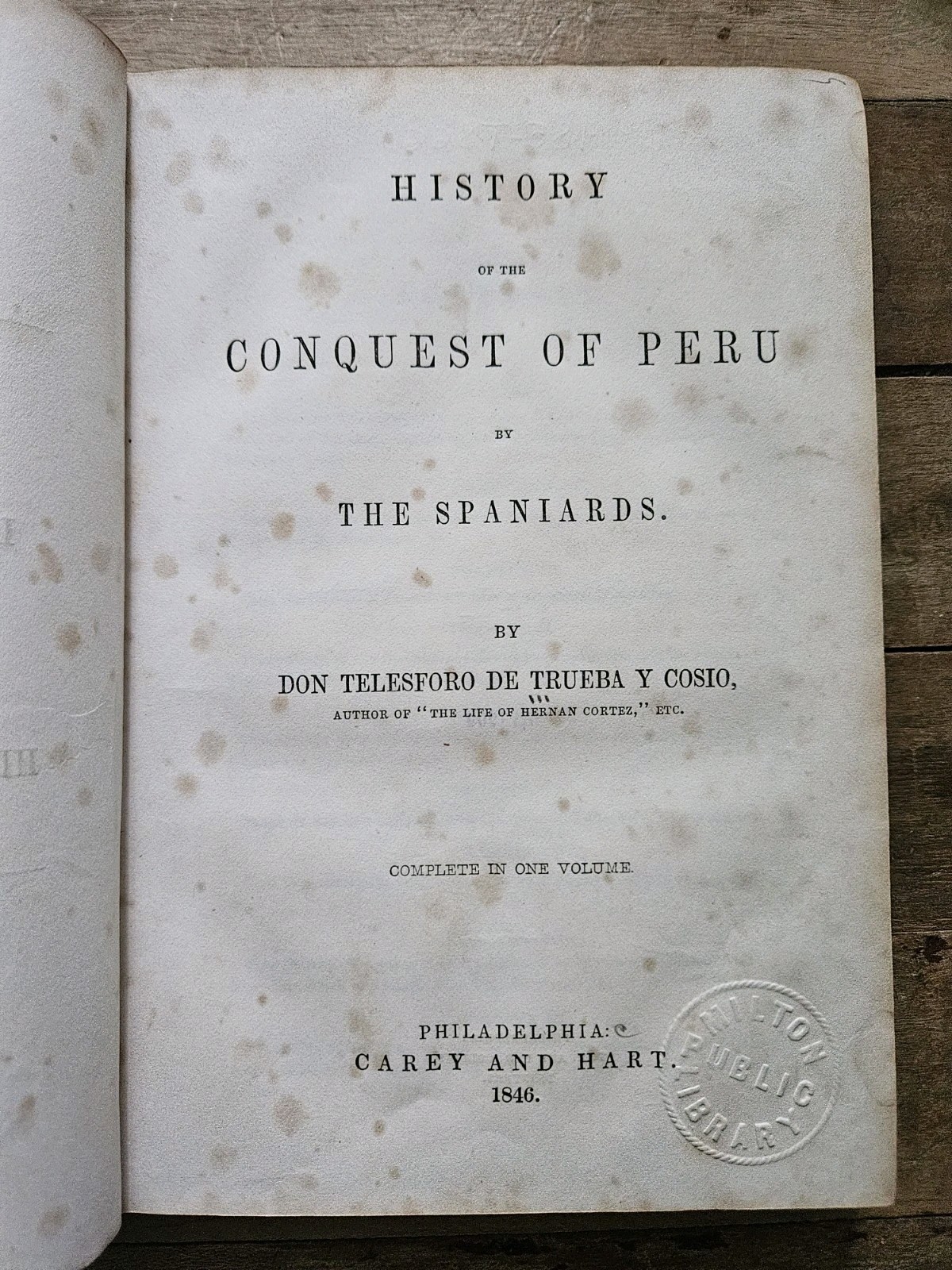 1846. History of the Conquest of Peru by the Spaniards by Don T. D. T. Y. Cosio