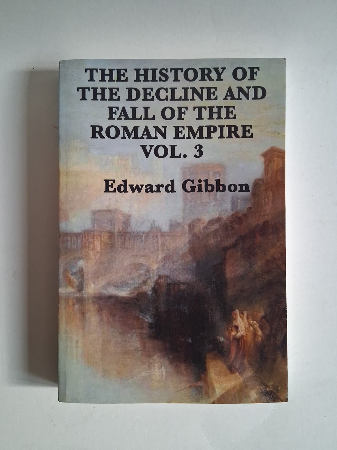 The History of the Decline and Fall of the Roman Empire Vol. 3 (Paperback or Sof