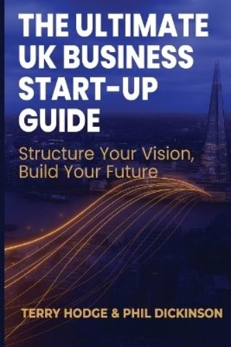 Phil Dickinson Terry The Ultimate UK Business Start Up (Paperback) (UK IMPORT)