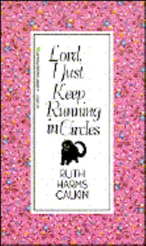 Lord, I just keep running in circles by Ruth Harms Calkin