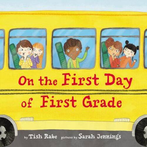 On the First Day of First Grade – Hardcover By Rabe, Tish – VERY GOOD