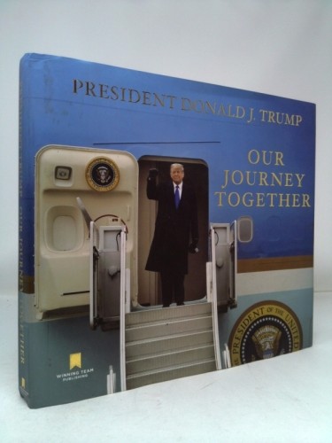 Our Journey Together by Trump, Donald J.