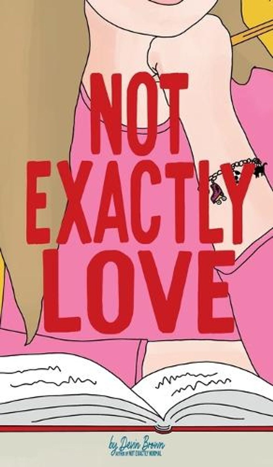 Not Exactly Love by Devin Brown Hardcover Book