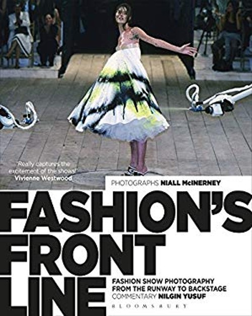 Fashion&rsquo;s Front Line : Fashion Show Photography from the Runway t