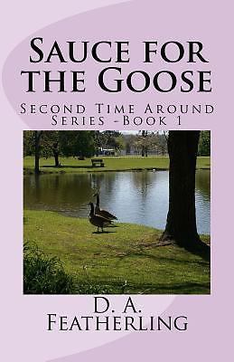 Sauce for the Goose (Second Time Around) (Volume 1)