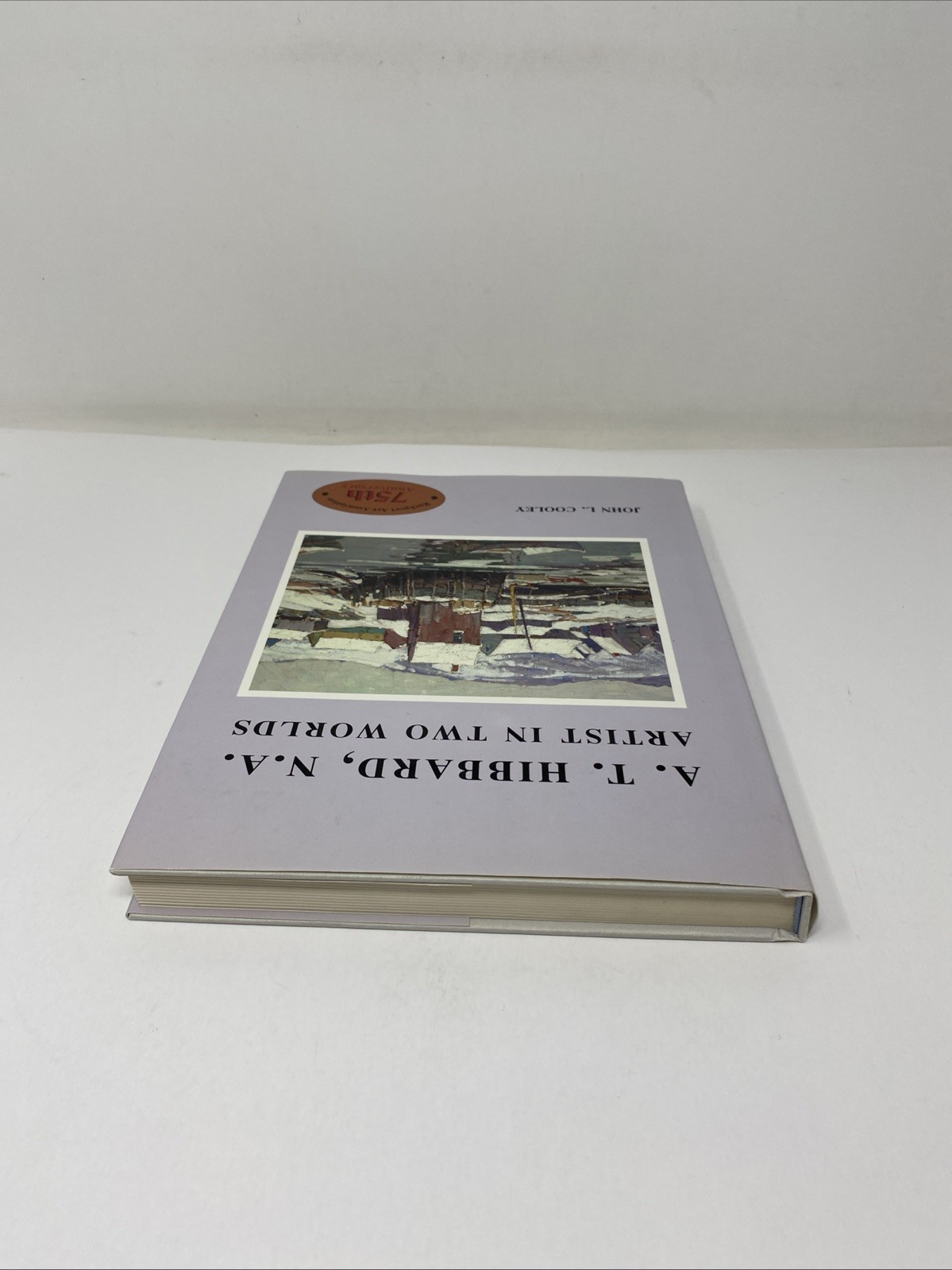 A. T. Hibbard, N.A.: Artist In Two Worlds – John L. Cooley – 75th Anniversary HC