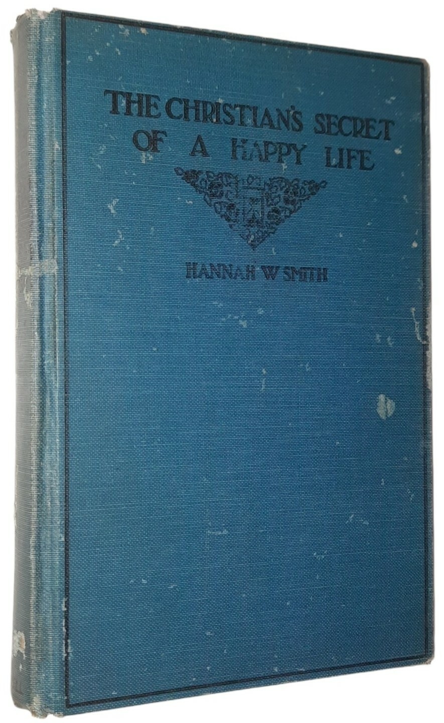 The Christian&rsquo;s Secret of a Happy Life by Hannah Smith Fleming Revell Edition