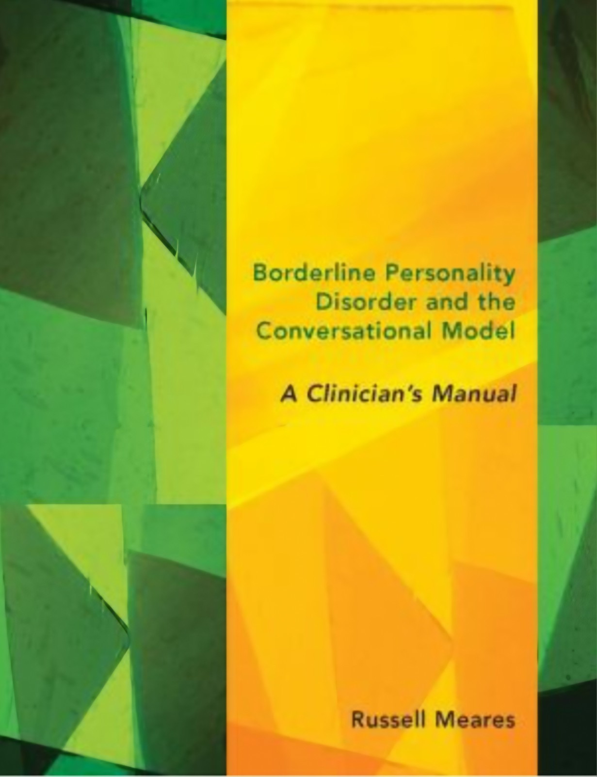 Borderline Personality Disorder and the Conversational Model: A Clinician&rsquo;s Manu