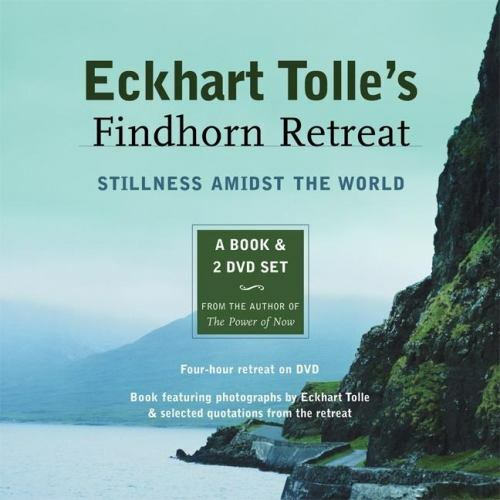 Eckhart Tolle&rsquo;s Findhorn Retreat: Stillness Amidst the World: A Book and 2 DVD S