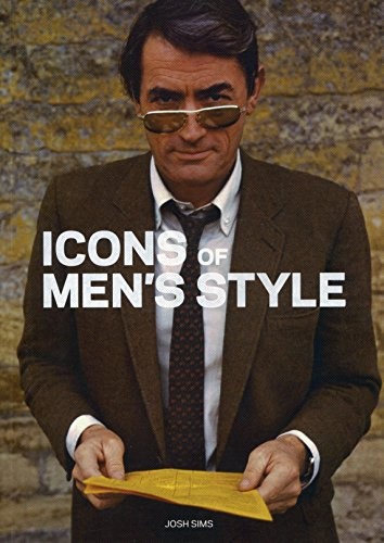 Icons of Men&rsquo;s Style