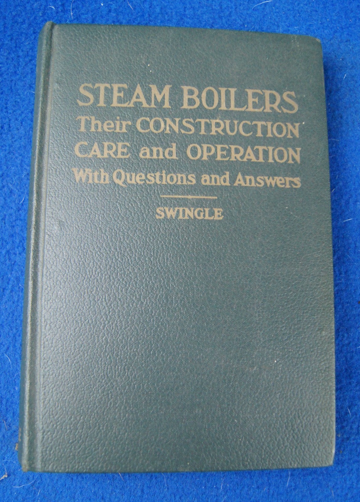 Steam Boilers Construction Care Operation Swingle+ Us Navy Instruction Of Boiler