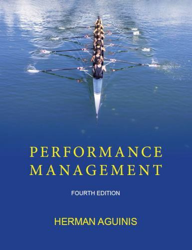 PERFORMANCE MANAGEMENT, FOURTH EDITION By Herman Aguinis