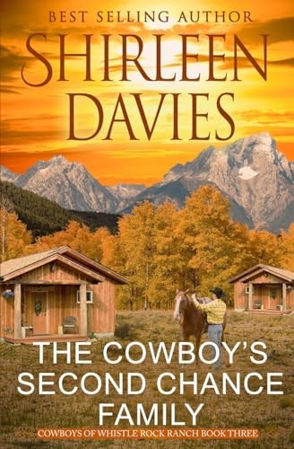 The Cowboy&rsquo;s Second Chance Family: Clean as a Whistle Contemporar