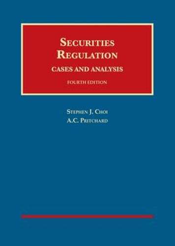 Securities Regulation, Cases and Analysis by Stephen Choi: Used