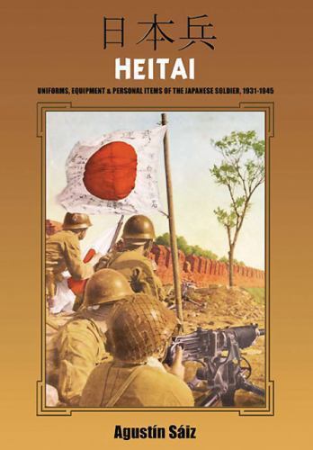 HEITAI: Uniforms, Equipment and Personal Items of Japanese Soldier, 1931-1945 VG