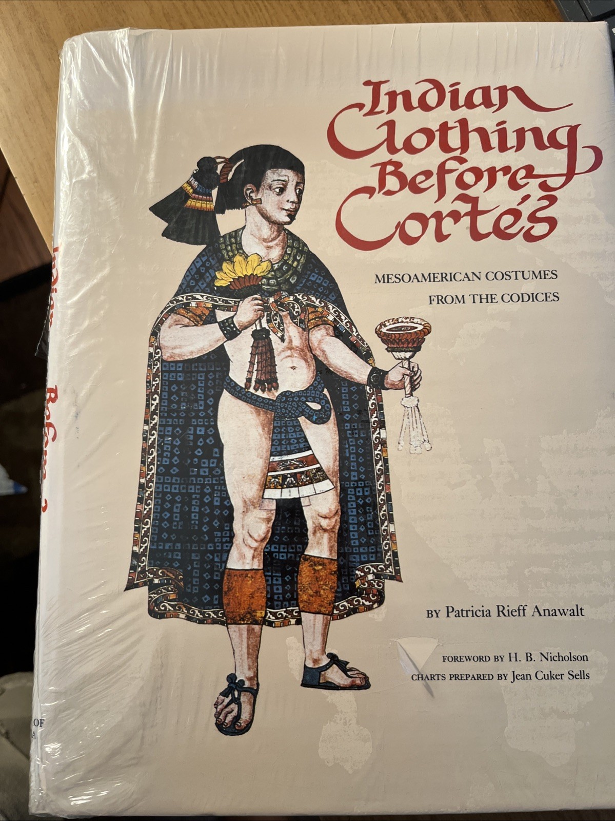 Indian Clothing Before Cortes : Mesoamerican Costumes from the Codices *SEALED*