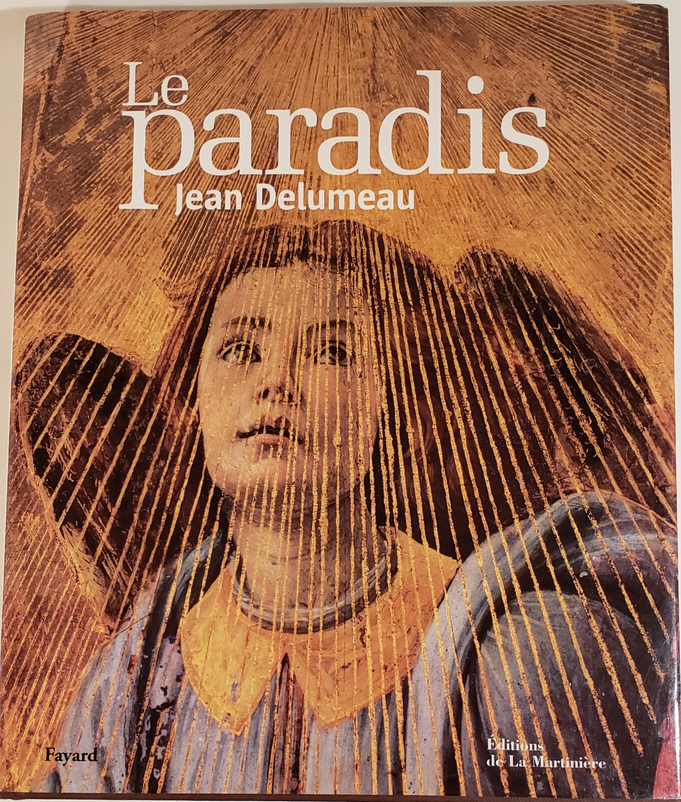 Jean Delumeau: Le Paradis – Editions de La Martiniere – Fayard – 205 pages 2001