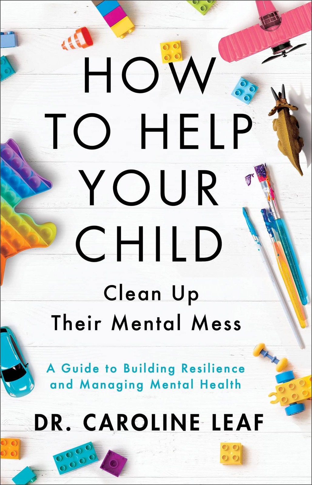 How to Help Your Child Clean Up Their Mental Mess: A Guide to Building Resil…
