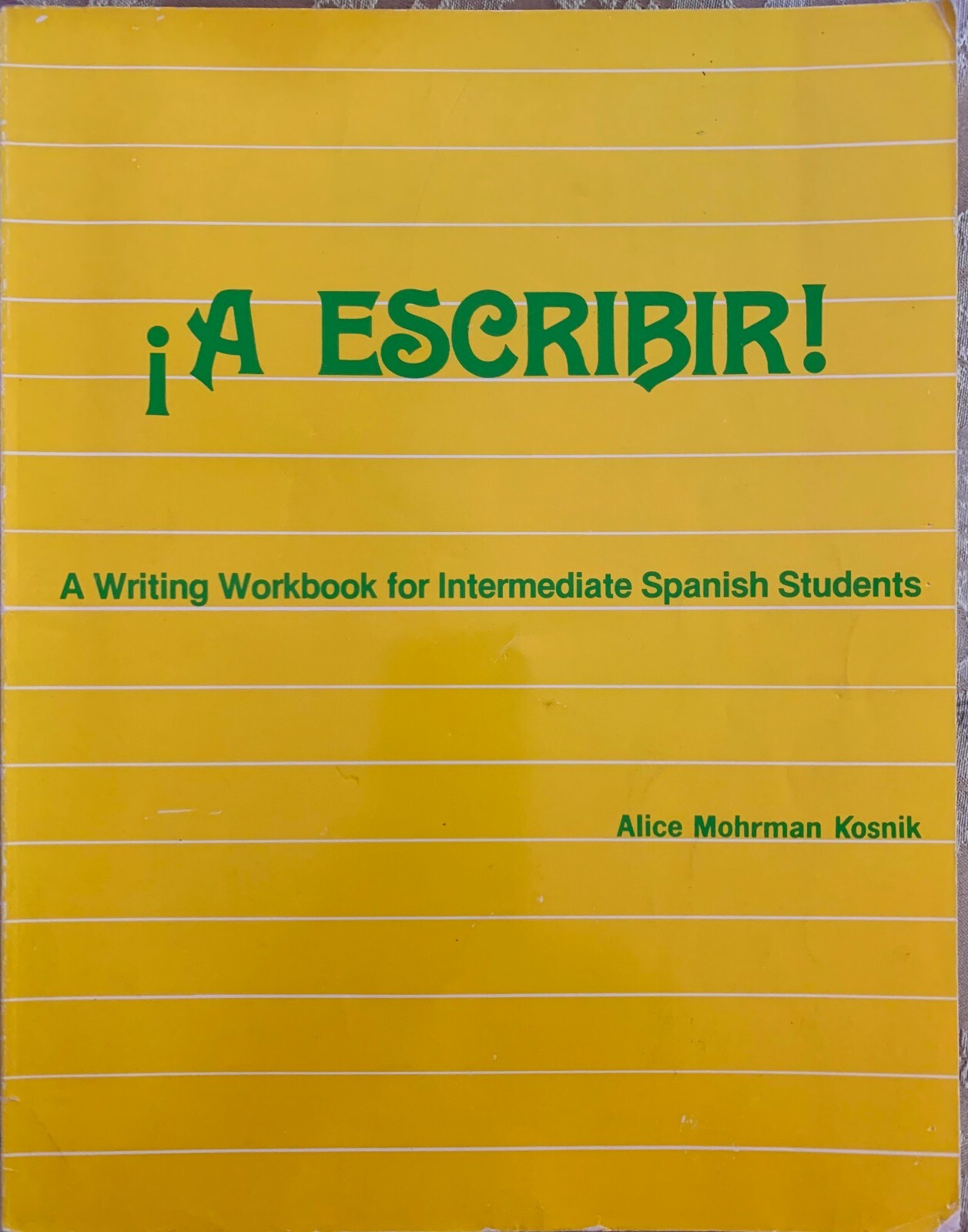 ¡A ESCRIBIR! A Writing Workbook for Intermediate Spanish Students By Alice …