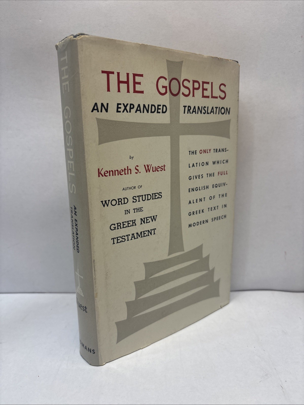 The Gospels: Wuest&rsquo;s Expanded Translation of the Greek New Testament: Volume I