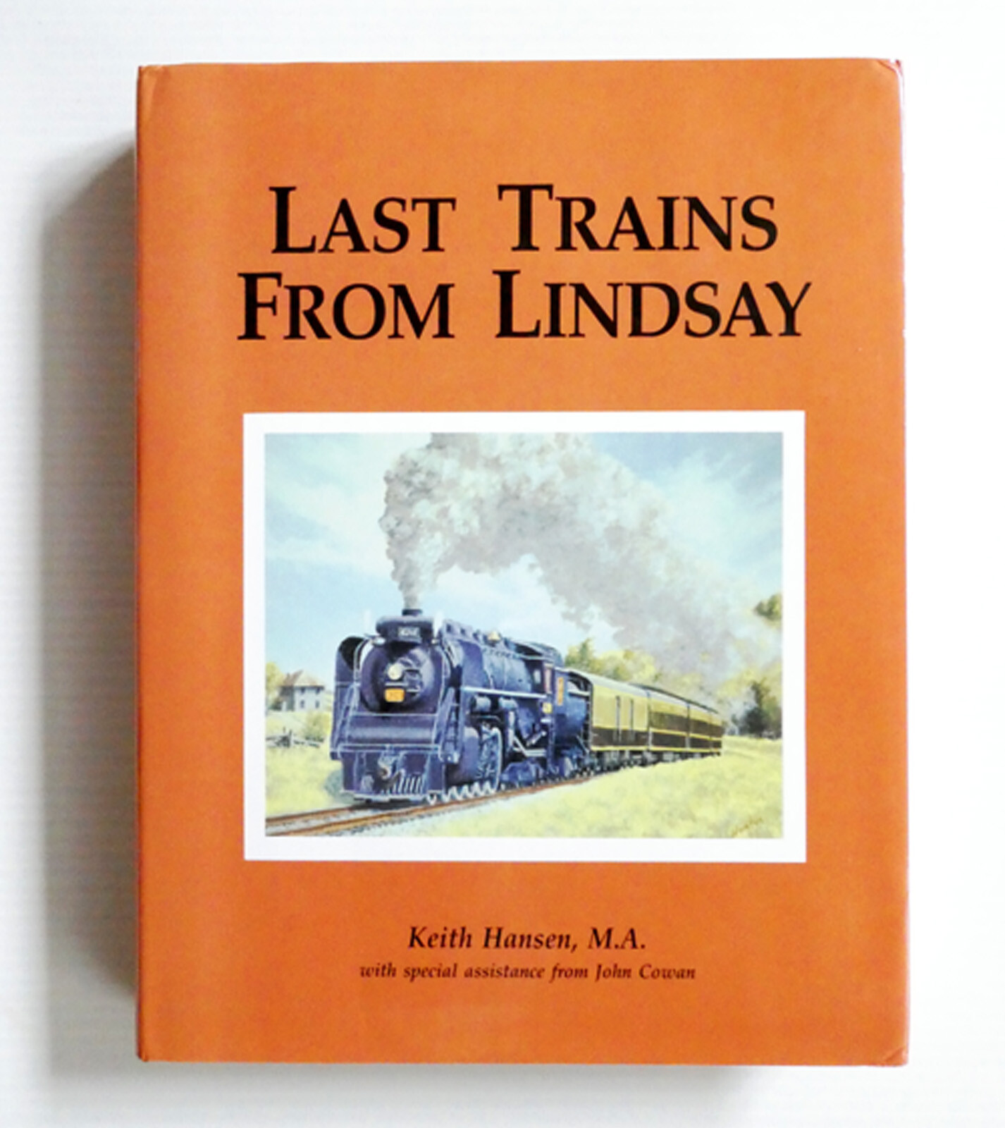 Last Trains From Lindsay by Keith Hansen Canadian Rail History Signed HCDJ
