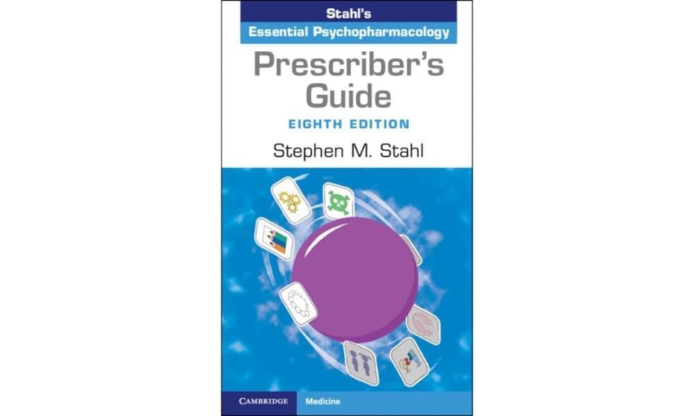 Prescriber&rsquo;s Guide: Stahl&rsquo;s Essential Psychopharmacology