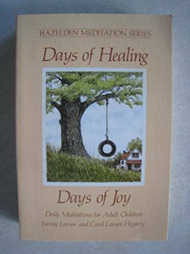 Days of Healing, Days of Joy: Daily Meditations for Adult Children (Hazel – GOOD