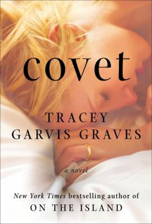 Covet : A Novel Paperback Tracey Garvis Graves
