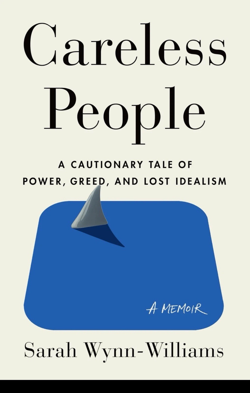 Careless People: A Cautionary Tale of Power, Greed, and Lost Idealism