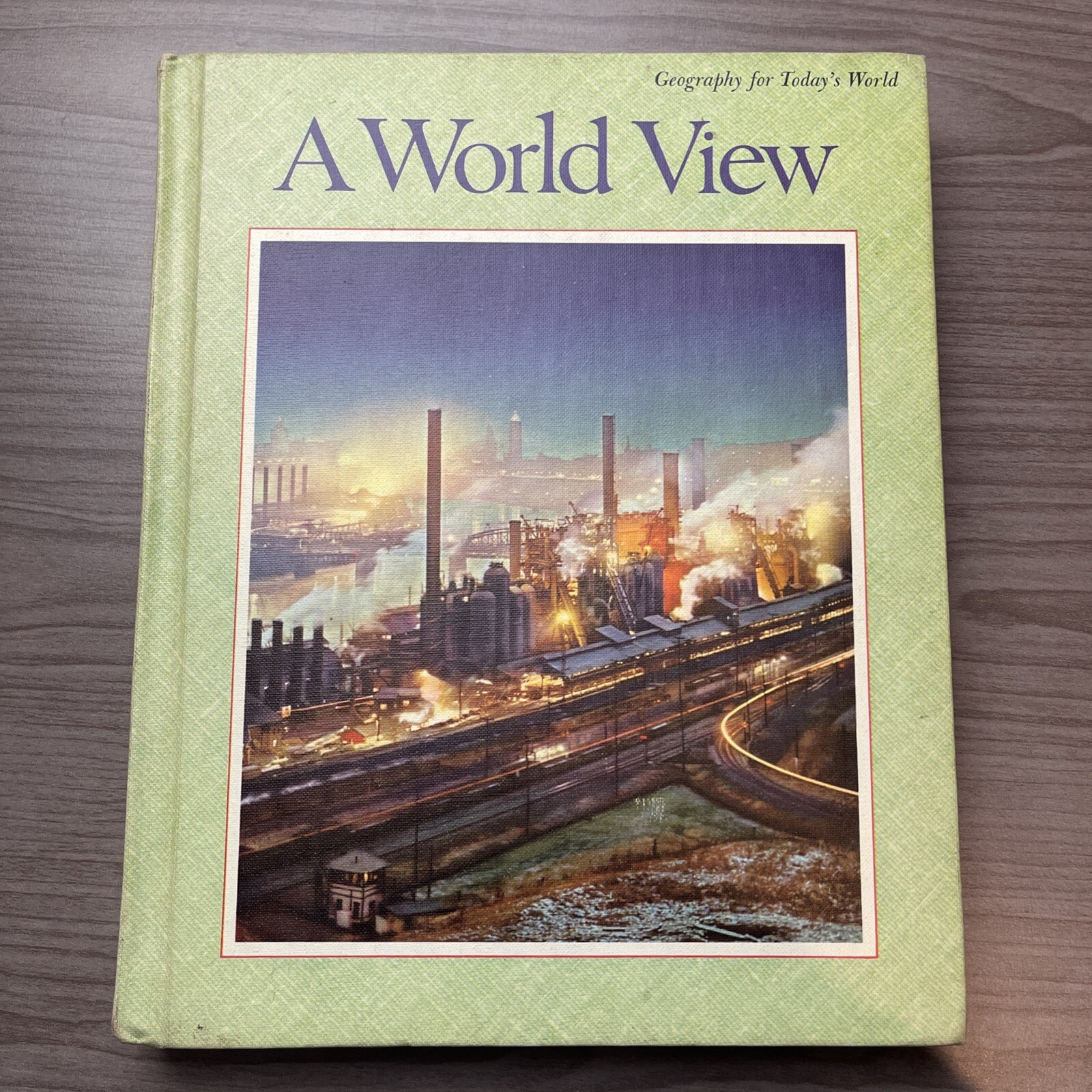 A World View (Geography for today&rsquo;s world) by Sorensen, Clarence W 1964