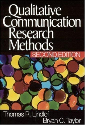 Qualitative Communication Research Methods,Thomas R. Lindlof, .