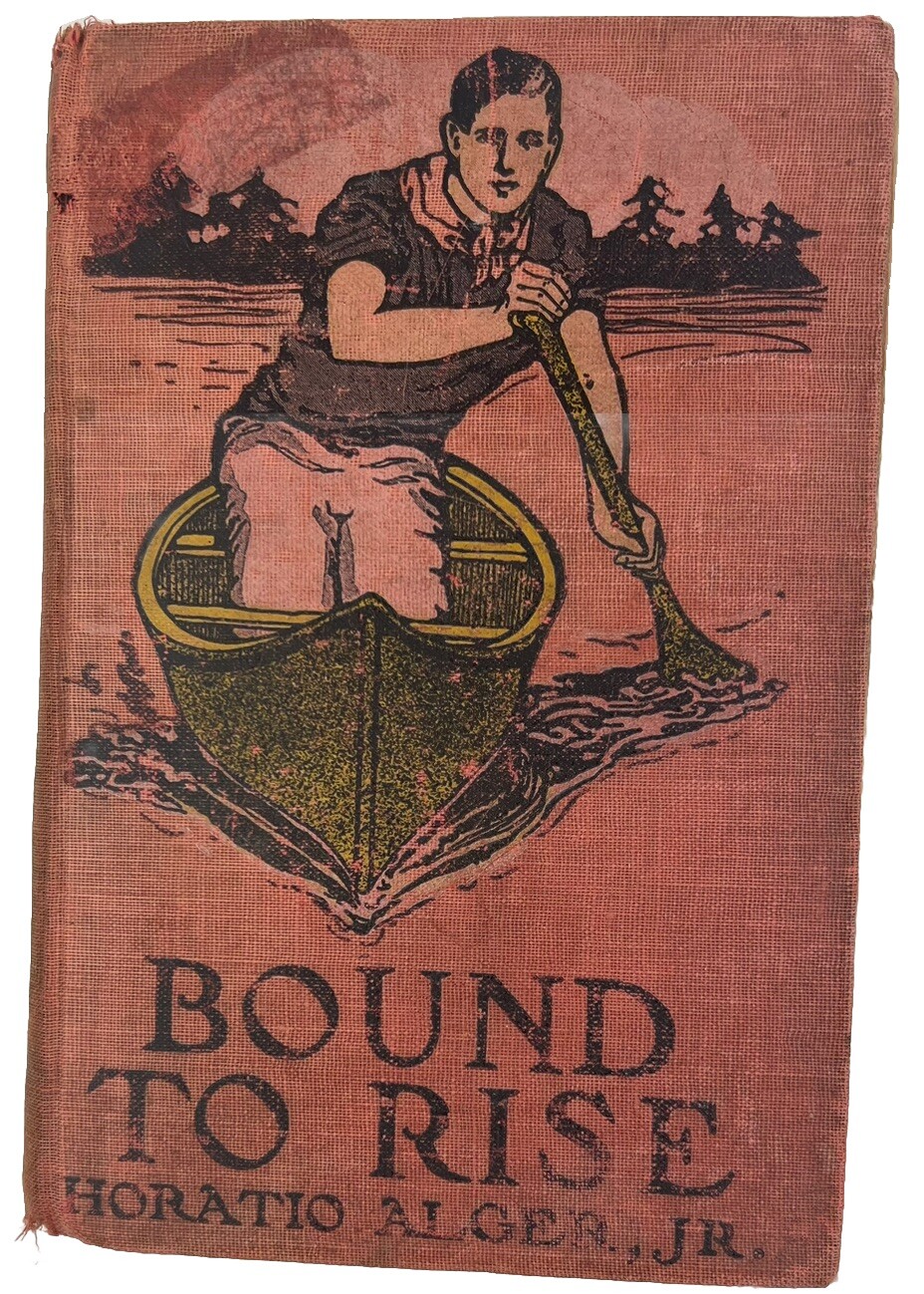Bound to Rise by Horatio Alger Jr 1910 New York Book Company 162 Pages